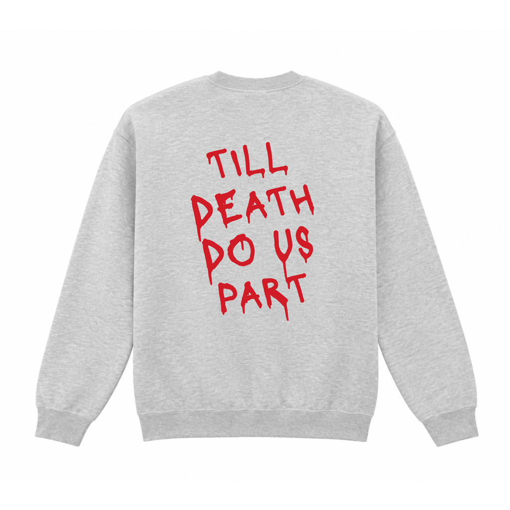 Till Death Do Us Part Sweatshirt