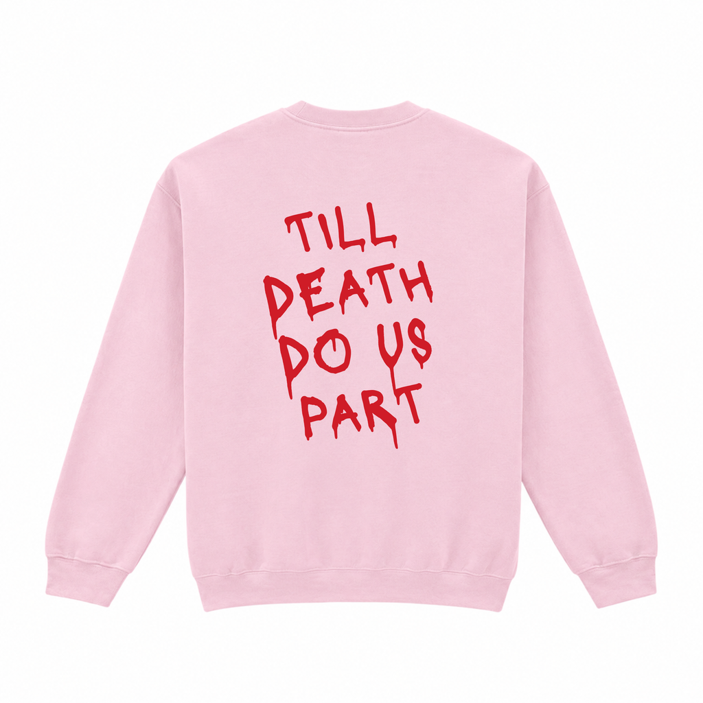 Till Death Do Us Part Sweatshirt