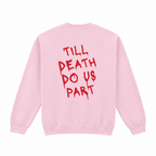 Till Death Do Us Part Sweatshirt