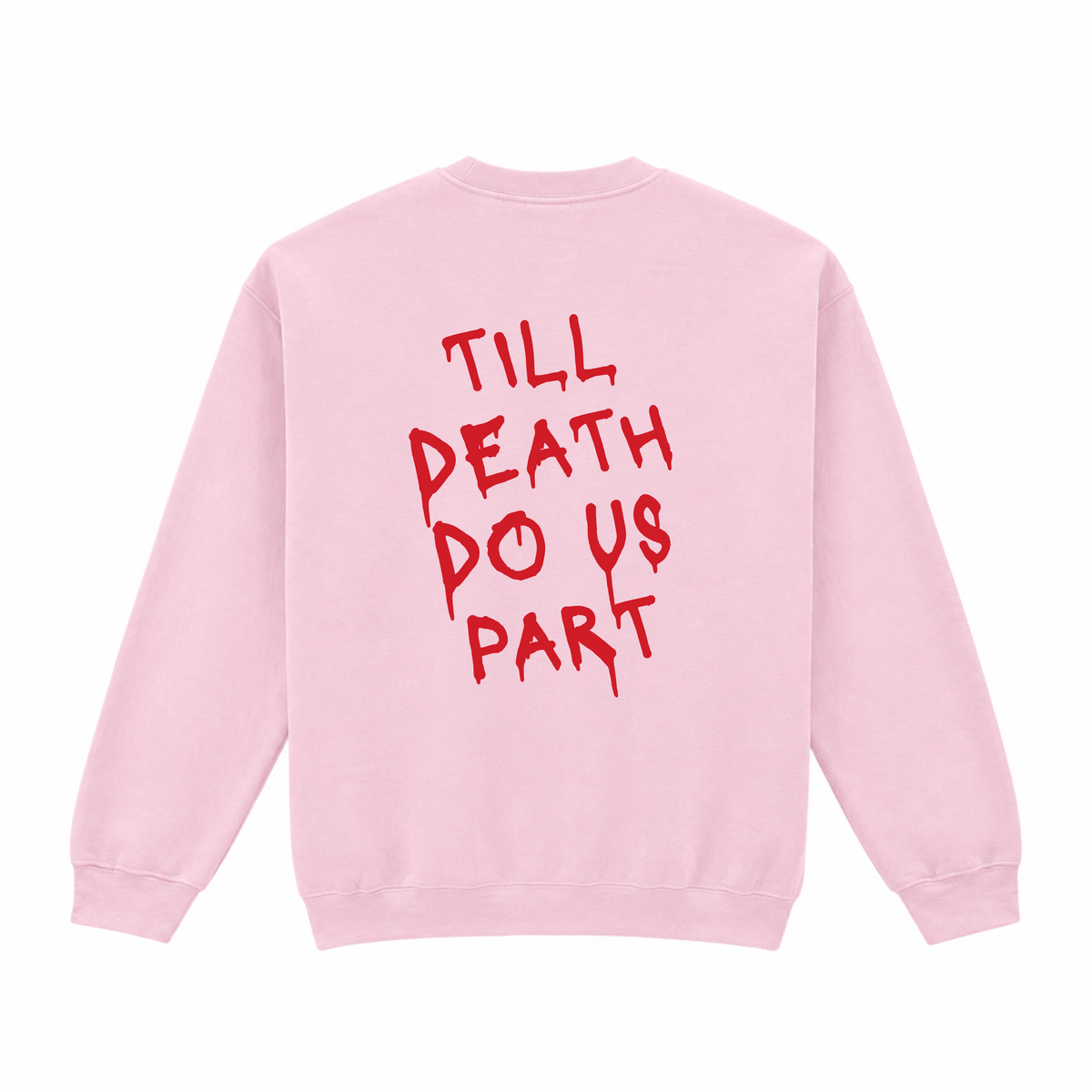 Till Death Do Us Part Sweatshirt