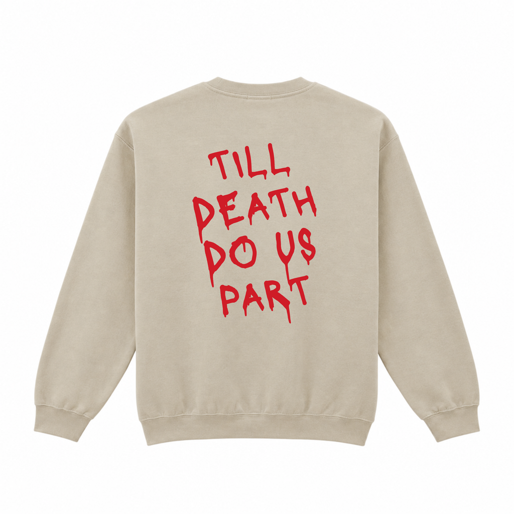 Till Death Do Us Part Sweatshirt
