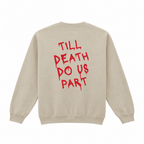 Till Death Do Us Part Sweatshirt