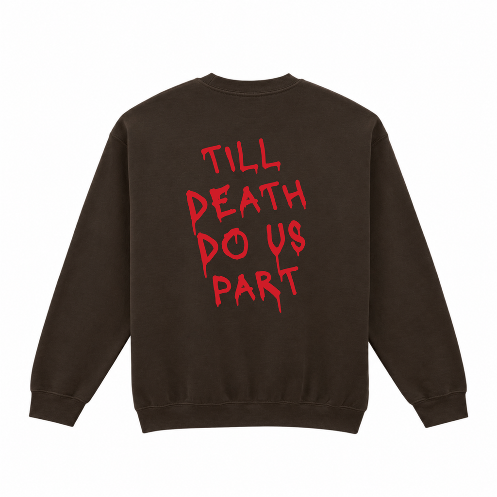 Till Death Do Us Part Sweatshirt
