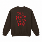 Till Death Do Us Part Sweatshirt