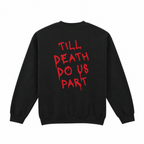 Till Death Do Us Part Sweatshirt