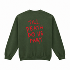 Till Death Do Us Part Sweatshirt