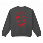 Till Death Do Us Part Sweatshirt