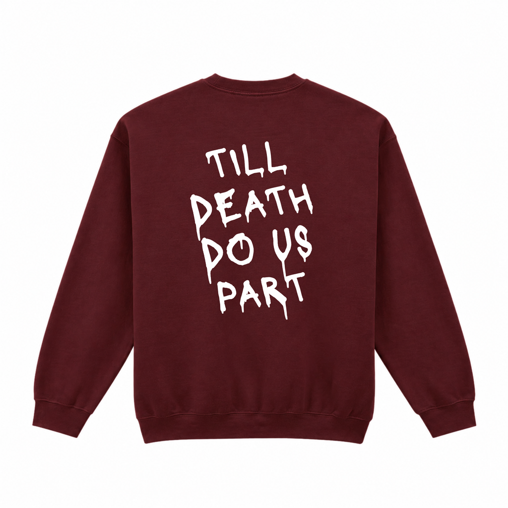 Till Death Do Us Part Sweatshirt