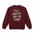 Till Death Do Us Part Sweatshirt